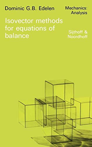 9789028604209: Isovector Methods for Equations of Balance: With Programs for Computer Assistance in Operator Calculations and an Exposition of Practical Topics of the Exterior Calculus (Mechanics: Analysis, 5)