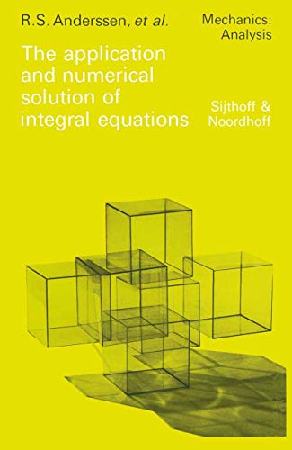 Beispielbild fr The Application and Numerical Solution of Integral Equations (Mechanics: Analysis) zum Verkauf von HPB-Red