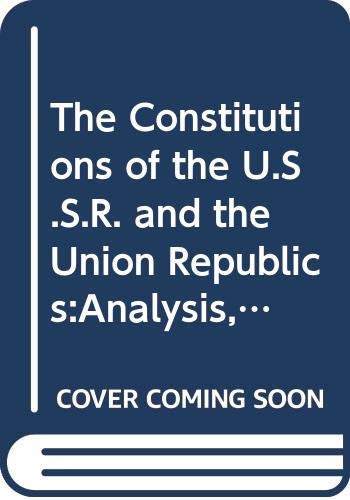 Imagen de archivo de The Constitutions of the U.S.S.R. and the Union Republics:Analysis, Texts, Reports, 1979 a la venta por dsmbooks