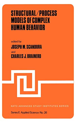 9789028605787: Structural/Process Models of Complex Human Behavior: 26 (NATO Science Series E:)