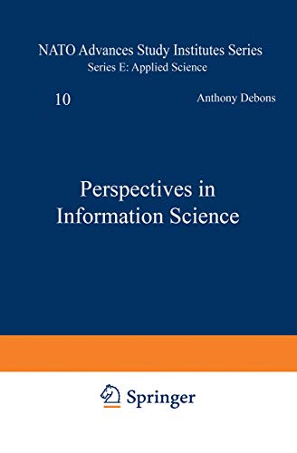 Imagen de archivo de Perspectives in Information Science (NATO Science Series E: (closed)) a la venta por Basement Seller 101