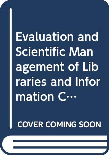 Imagen de archivo de Evaluation and Scientific Management of Libraries and Information Centres (Nato advanced study institutes series : Series E, Applied sciences) a la venta por Redux Books