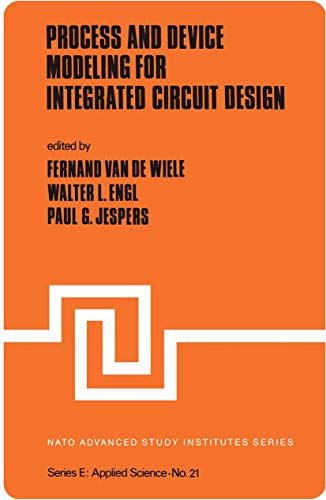 Stock image for Process and Device Modeling for Integrated Circuit Design [NATO Science Series, Series E: Applied Science - No. 21] for sale by Saucony Book Shop