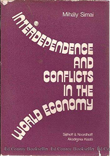 Stock image for Interdependence and Conflicts in the World Economy for sale by Berry Hill Book Shop