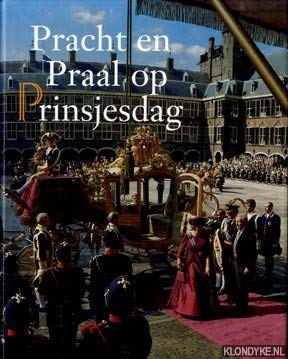 Beispielbild fr Pracht en Praal op Prinsjesdag. zum Verkauf von Antiquariaat Schot