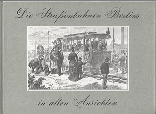 Beispielbild fr Die Strassenbahnen Berlins in alten Ansichten. Hundert Jahre elektrische Strassenbahnen. zum Verkauf von Antiquariat Axel Kurta