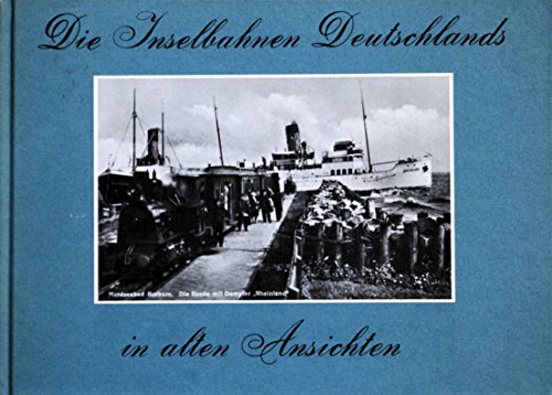 Stock image for DIE INSELBAHNEN DEUTSCHLANDS IN ALTEN ANSICHTEN for sale by Martin Bott Bookdealers Ltd