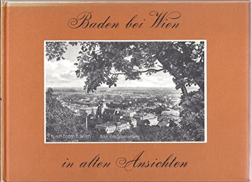 Beispielbild fr Baden bei Wien in alten Ansichten zum Verkauf von Versandantiquariat Felix Mcke
