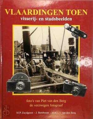 Beispielbild fr Vlaardingen toen, visserij- en stadsbeelden. Foto s van P. van den Berg de verzwegen fotograaf zum Verkauf von Antiquariaat Looijestijn