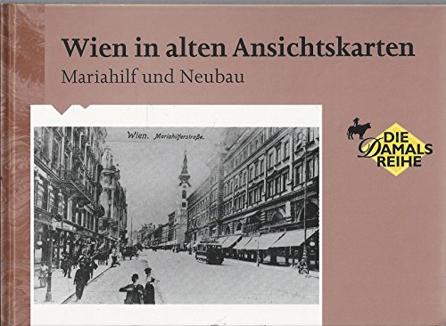 Beispielbild fr Wien in alten Ansichtskarten. Mariahilf und Neubau. zum Verkauf von medimops