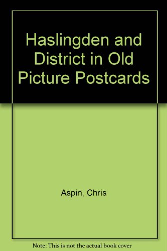 Haslingden and District in Old Picture Postcards (9789028853591) by Aspin, Chris; Simpson, John