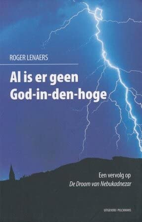 Stock image for Al is er geen God-in-den-hoge: Een vervolg op de droom van Nebukadnezar for sale by medimops