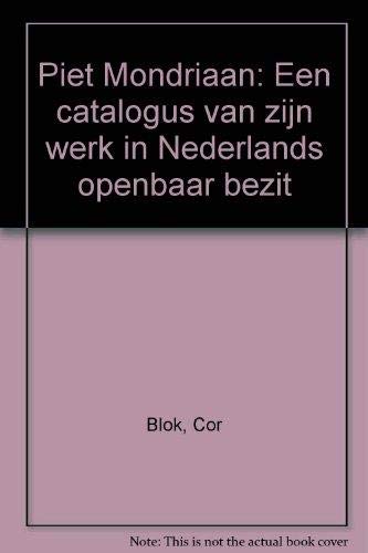 Beispielbild fr Piet Mondriaan. Een catalogus van zijn werk in Nederland openbaar bezit zum Verkauf von Pallas Books Antiquarian Booksellers