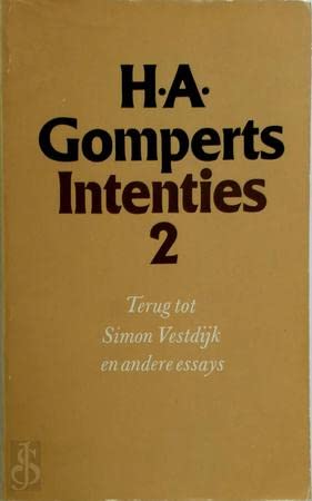 Stock image for Intenties 2: Terug tot Simon Vestdijk en andere essays for sale by Kloof Booksellers & Scientia Verlag