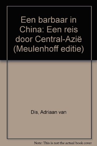 Stock image for Een barbaar in China: Een reis door Centraal-Azie? (Meulenhoff editie) (Dutch Edition) for sale by Wonder Book