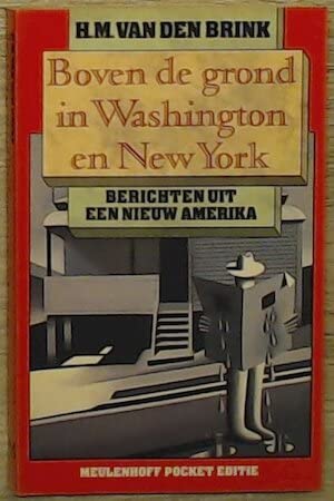Imagen de archivo de Boven de grond in Washington en New York: berichten uit een nieuw Amerika (Meulenhoff pocket editie) a la venta por medimops