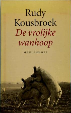 De vrolijke wanhoop: Autobiografische essays waarin opgenomen een interview met Lien Heyting (Anathema's) (Dutch Edition) (9789029041577) by Kousbroek, Rudy