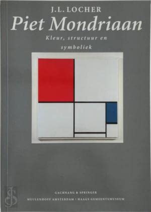 Piet Mondriaan: Kleur, structuur en symboliek (Dutch Edition) (9789029045360) by Locher, J. L