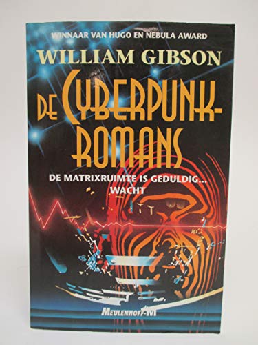 De Cyberpunkromans - (The Sprawl Trilogy) (9789029049368) by William Gibson