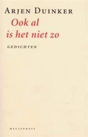 Ook al is het niet zo: Gedichten (Dutch Edition) (9789029057677) by Duinker, Arjen