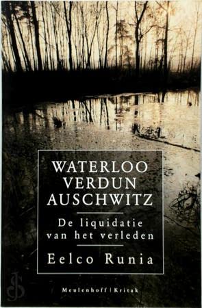 Imagen de archivo de Waterloo, Verdun, Auschwitz: De liquidatie van het verleden (Meulenhoff editie) (Dutch Edition) a la venta por Wolk Media & Entertainment