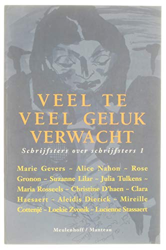 Stock image for Veel te veel geluk verwacht (Schrijfsters over schrijfsters) (Dutch Edition) for sale by Zubal-Books, Since 1961