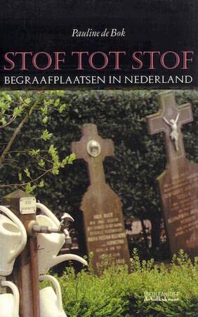 9789029072632: Stof tot stof: begraafplaatsen in Nederland