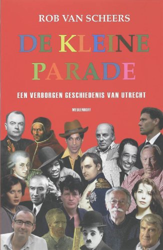 Beispielbild fr De kleine parade. Een verborgen geschiedenis van Utrecht zum Verkauf von Antiquariaat Schot