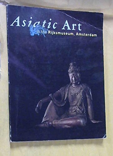 Stock image for Asiatic art in the Rijksmuseum, Amsterdam for sale by medimops