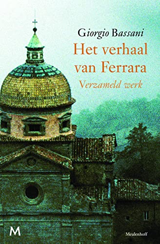 Het verhaal van Ferrara (Il romanzo di Ferrara). Verzameld werk - Bassami, Giorgio