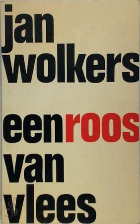 Een Roos Van Vlees (9789029091442) by Jan Wolkers