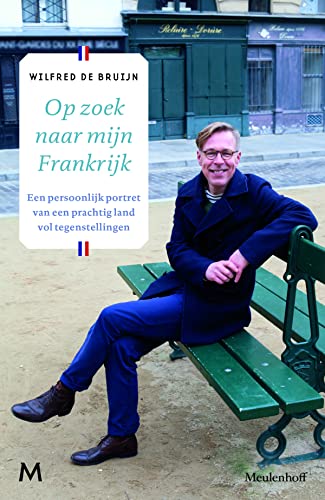 Imagen de archivo de Op zoek naar mijn Frankrijk: Een intrigerend land vol tegenstellingen a la venta por medimops