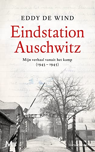 Stock image for Eindstation Auschwitz: Mijn verhaal vanuit het kamp (1943-1945) for sale by Revaluation Books