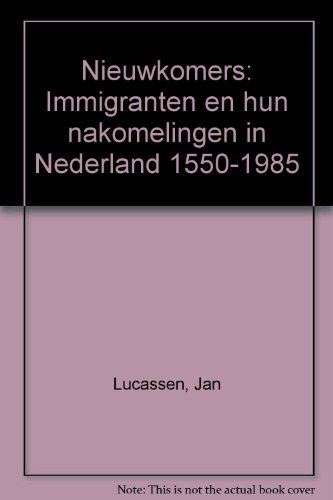 Beispielbild fr Nieuwkomers. Immigranten En Hun Nakomelingen in Nederland 1550-1985 zum Verkauf von Ken Jackson