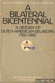 Beispielbild fr A BILATERAL BICENTENNIAL - a history of Dutch-American relations 1782-1982 zum Verkauf von FESTINA  LENTE  italiAntiquariaat