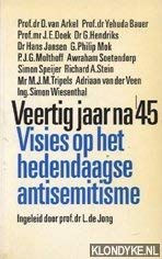 Beispielbild fr Veertig jaar na '45. Visies op het hedendaagse antisemitisme. zum Verkauf von Kloof Booksellers & Scientia Verlag