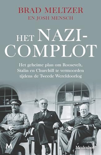 9789029099097: Het nazicomplot: het geheime plan om Roosevelt, Stalin en Churchill te vermoorden tijdens de Tweede Wereldoorlog