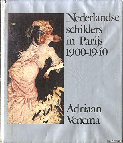 Beispielbild fr Nederlandse schilders in Parijs 1900 - 1940 zum Verkauf von Thomas Emig