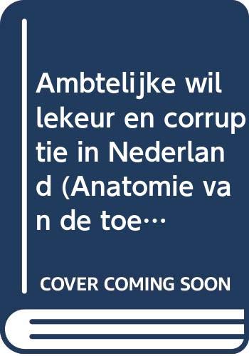 9789029396561: Ambtelijke willekeur en corruptie in Nederland (Anatomie van de toekomst) (Dutch Edition)