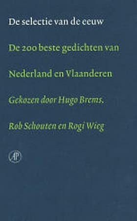 Stock image for De selectie van de eeuw: de 200 beste gedichten van Nederland en Vlaanderen for sale by medimops