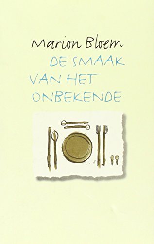 De smaak van het onbekende: Novelle (Dutch Edition) (9789029502719) by Bloem, Marion