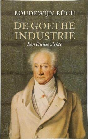 9789029503532: De Goethe-industrie: een Duitse ziekte