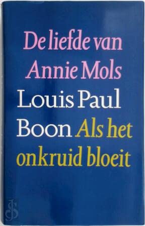 Beispielbild fr De liefde van Annie Mols ; Als het onkruid bloeit zum Verkauf von medimops