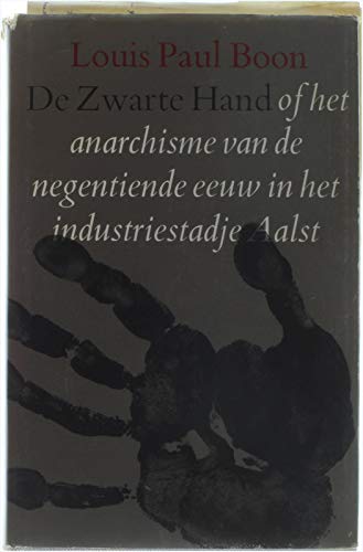 9789029506212: De Zwarte Hand ; of, Het anarchisme van de negentiende eeuw in het industriestadje Aalst