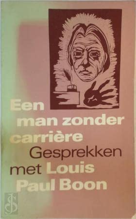 Een man zonder carrieÌ€re: Gesprekken met Louis Paul Boon (Grote ABC) (Dutch Edition) (9789029506229) by Boon, Louis Paul