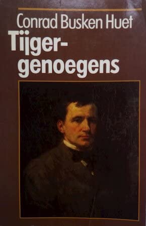 Tijgergenoegens: Een bloemlezing uit zijn werk (Synthese) (Dutch Edition) (9789029508513) by Busken Huet, Conrad
