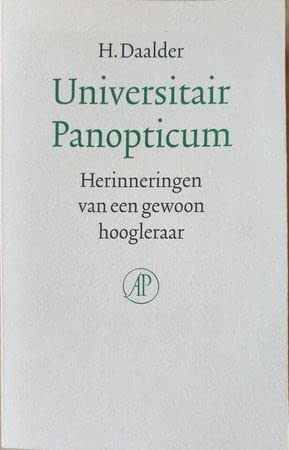 Universitair panopticum: Herinneringen van een gewoon hoogleraar (Dutch Edition) (9789029513487) by Daalder, Hans