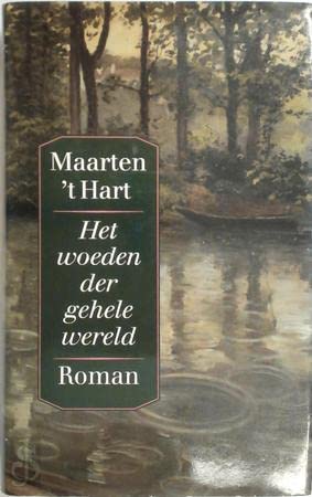 Het woeden der gehele wereld: Roman (Dutch Edition) (9789029520249) by Hart, Maarten 't