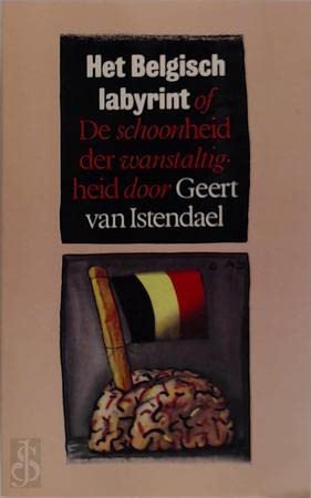 Het Belgisch labyrint: De schoonheid der wanstaltigheid (Dutch Edition) (9789029522960) by Istendael, Geert Van
