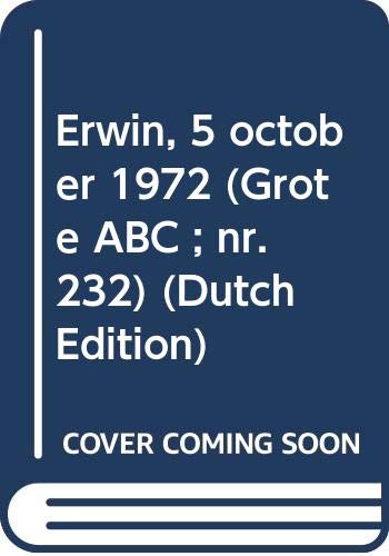 Imagen de archivo de Erwin, 5 october 1972 (Grote ABC ; nr. 232) (Dutch Edition) a la venta por Penn and Ink Used and Rare Books